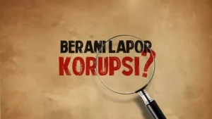 Berani Lapor Korupsi, Hadiahnya Bisa Rp 200 Juta